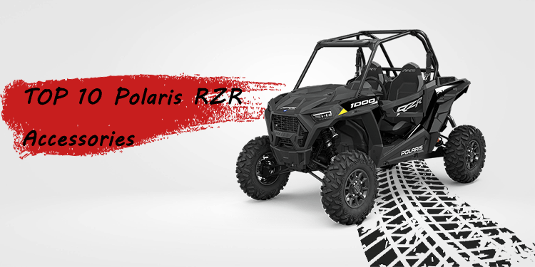 Top 10 Accessories For Your RZR XP